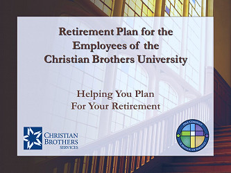 Helping You Plan For Your Retirement Retirement Plan for the Employees of  the Christian Brothers University. - ppt download